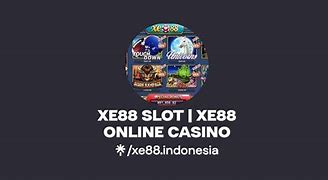 Slot Xe88 Indonesia Terbaru Hari Ini Live